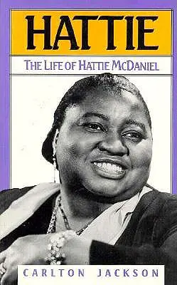 Hattie : La vie de Hattie McDaniel - Hattie: The Life of Hattie McDaniel