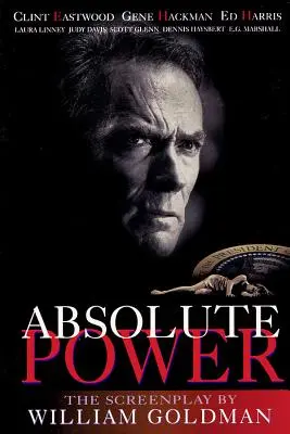 Le pouvoir absolu : le scénario - Absolute Power: The Screenplay