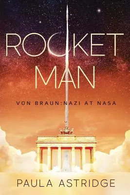 L'homme fusée : Von Braun : un nazi à la NASA - Rocket Man: Von Braun: Nazi at NASA