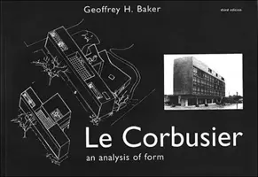 Le Corbusier - Une analyse de la forme - Le Corbusier - An Analysis of Form