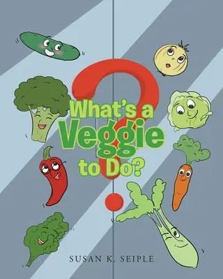 Que peut faire un végétarien&nbsp;? - What's a Veggie to Do?