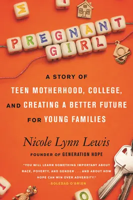 Pregnant Girl : Une histoire de maternité adolescente, d'université et de création d'un avenir meilleur pour les jeunes familles - Pregnant Girl: A Story of Teen Motherhood, College, and Creating a Better Future for Young Families