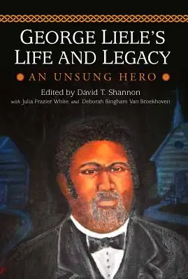 La vie et l'héritage de George Liele : Un héros méconnu - George Liele's Life and Legacy: An Unsung Hero