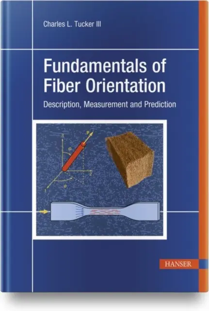 Principes fondamentaux de l'orientation des fibres : Description, mesure et prédiction - Fundamentals of Fiber Orientation: Description, Measurement and Prediction