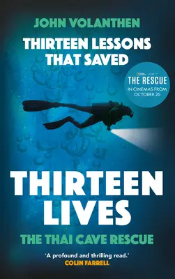 Treize leçons qui ont sauvé treize vies : Le sauvetage de la grotte thaïlandaise - La mission audacieuse du documentaire nommé aux Bafta, le sauvetage - Thirteen Lessons That Saved Thirteen Lives: The Thai Cave Rescue - The Daring Mission in the Bafta Nominated Documentary the Rescue