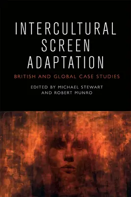 Adaptation interculturelle à l'écran : Études de cas britanniques et mondiales - Intercultural Screen Adaptation: British and Global Case Studies