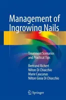 Prise en charge des ongles incarnés : Scénarios de traitement et conseils pratiques - Management of Ingrowing Nails: Treatment Scenarios and Practical Tips