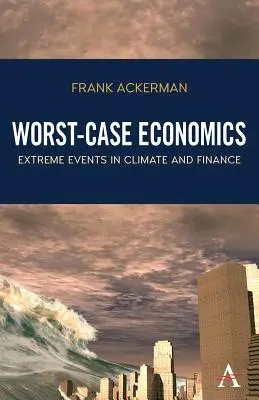L'économie du pire : Les événements extrêmes dans le climat et la finance - Worst-Case Economics: Extreme Events in Climate and Finance