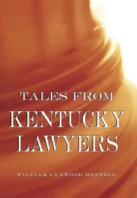 Histoires d'avocats du Kentucky - Tales from Kentucky Lawyers