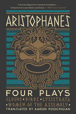 Aristophane : Quatre pièces : Nuages, Oiseaux, Lysistrata, Femmes de l'assemblée - Aristophanes: Four Plays: Clouds, Birds, Lysistrata, Women of the Assembly