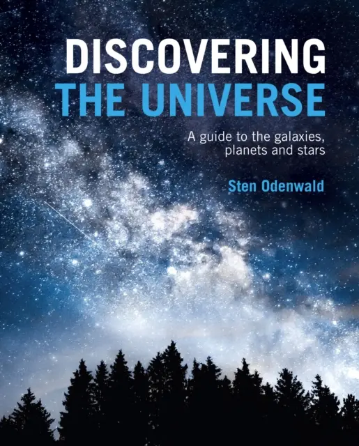 A la découverte de l'univers - Guide des galaxies, des planètes et des étoiles - Discovering The Universe - A Guide to the Galaxies, Planets and Stars