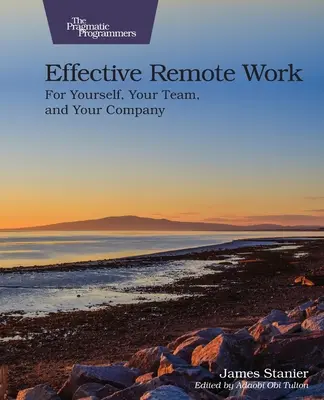 Le travail à distance efficace : Pour vous, votre équipe et votre entreprise - Effective Remote Work: For Yourself, Your Team, and Your Company