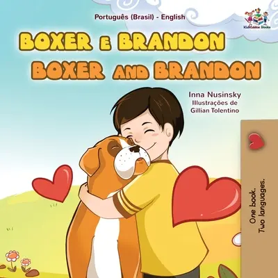 Boxer et Brandon (Livre bilingue portugais-anglais pour enfants - brésilien) - Boxer and Brandon (Portuguese English Bilingual Book for Kids-Brazilian)