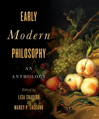La philosophie des débuts de l'ère moderne : Une anthologie - Early Modern Philosophy: An Anthology