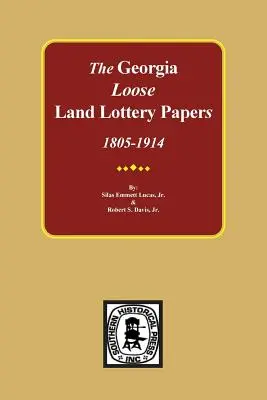 Les documents de la loterie foncière LOOSE de Géorgie, 1805-1914 - The LOOSE Land Lottery Papers of Georgia, 1805-1914