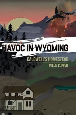 Caldwell's Homestead : Havoc in Wyoming, Part 1 America's New Apocalypse - Caldwell's Homestead: Havoc in Wyoming, Part 1 America's New Apocalypse