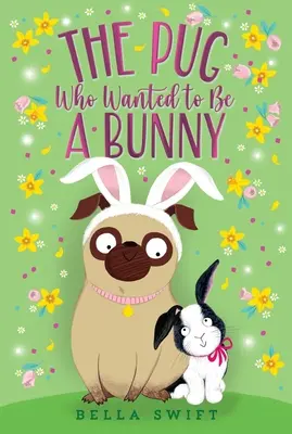 Le carlin qui voulait être un lapin - The Pug Who Wanted to Be a Bunny