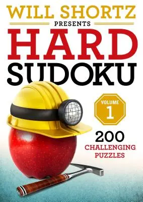 Will Shortz présente Hard Sudoku Volume 1 : 200 énigmes stimulantes - Will Shortz Presents Hard Sudoku Volume 1: 200 Challenging Puzzles