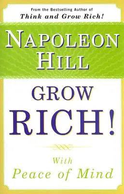 Devenez riche ! Avec la tranquillité d'esprit - Grow Rich!: With Peace of Mind