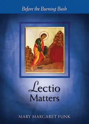 Lectio Matters : Devant le buisson ardent - Lectio Matters: Before the Burning Bush