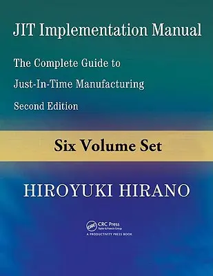 Manuel de mise en œuvre de la production en flux tendu, ensemble de 6 volumes : Le guide complet de la fabrication juste à temps - JIT Implementation Manual, 6-Volume Set: The Complete Guide to Just-In-Time Manufacturing