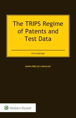 Le régime des brevets et des données d'essai dans le cadre de l'accord ADPIC - The TRIPS Regime of Patents and Test Data