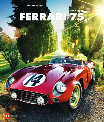 Ferrari 75 : 1947-2022 - Ferrari 75: 1947-2022