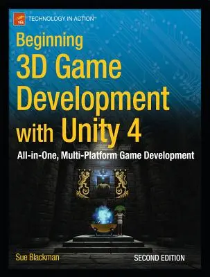 Développement de jeux 3D avec Unity 4 : Tout-en-un, développement de jeux multiplateforme - Beginning 3D Game Development with Unity 4: All-In-One, Multi-Platform Game Development