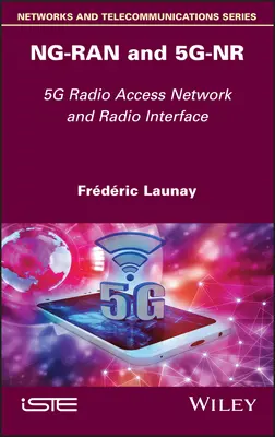 Ng-Ran et 5g-NR : Réseau d'accès radio et interface radio 5g - Ng-Ran and 5g-NR: 5g Radio Access Network and Radio Interface