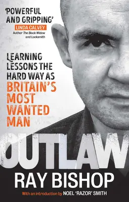 Hors-la-loi : l'homme le plus recherché de Grande-Bretagne apprend à ses dépens - Outlaw: Learning Lessons the Hard Way as Britain's Most Wanted Man