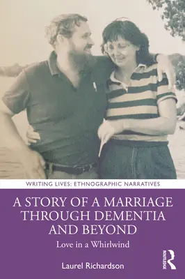 L'histoire d'un mariage à travers la démence et au-delà : L'amour dans un tourbillon - A Story of a Marriage Through Dementia and Beyond: Love in a Whirlwind