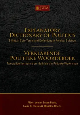 Dictionnaire explicatif de la politique : Termes et définitions de base bilingues en sciences politiques - Explanatory Dictionary of Politics: Bilingual core terms and definitions in political science