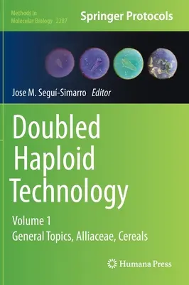 Technologie des haploïdes doublés : Volume 1 : General Topics, Alliaceae, Cereals - Doubled Haploid Technology: Volume 1: General Topics, Alliaceae, Cereals