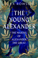 Le jeune Alexandre - La formation d'Alexandre le Grand - Young Alexander - The Making of Alexander the Great