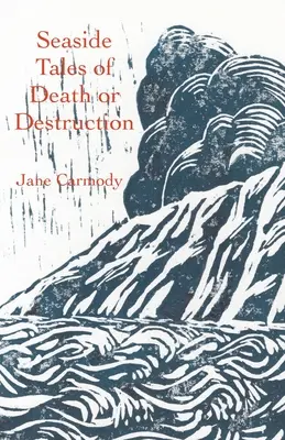 Contes de mort ou de destruction en bord de mer - Seaside Tales of Death or Destruction