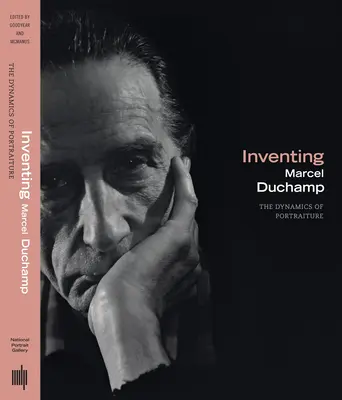 Inventer Marcel Duchamp : La dynamique du portrait - Inventing Marcel Duchamp: The Dynamics of Portraiture