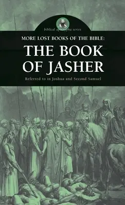 Plus de livres perdus de la Bible : Le Livre de Jasher - More Lost Books of the Bible: The Book of Jasher