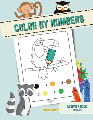 Colorier par les chiffres : Livre d'activités pour les enfants âgés de 3 à 6 ans, pages avec des animaux mignons. - Color by numbers: Color by numbersActivity Book for kids Ages 3-6, pages with cute animals