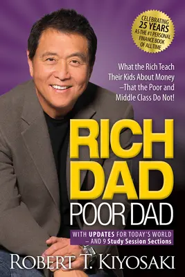 Rich Dad Poor Dad : Ce que les riches enseignent à leurs enfants sur l'argent et que les pauvres et la classe moyenne n'enseignent pas ! - Rich Dad Poor Dad: What the Rich Teach Their Kids about Money That the Poor and Middle Class Do Not!