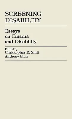 Screening Disability : Essais sur le cinéma et le handicap - Screening Disability: Essays on Cinema and Disability