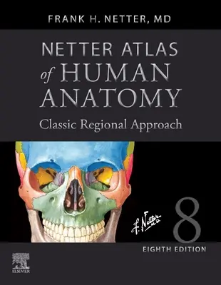 Atlas Netter d'anatomie humaine : Approche régionale classique (couverture rigide) : Édition professionnelle avec banque d'images téléchargeable Netterreference.com - Netter Atlas of Human Anatomy: Classic Regional Approach (Hardcover): Professional Edition with Netterreference.com Downloadable Image Bank