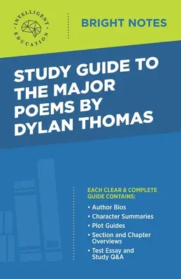 Guide d'étude des principaux poèmes de Dylan Thomas - Study Guide to the Major Poems by Dylan Thomas