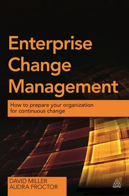 Gestion du changement dans l'entreprise : Comment préparer votre organisation au changement continu - Enterprise Change Management: How to Prepare Your Organization for Continuous Change