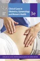Cas cliniques d'obstétrique, de gynécologie et de santé des femmes - Clinical Cases Obstetrics Gynaecology & Women's Health