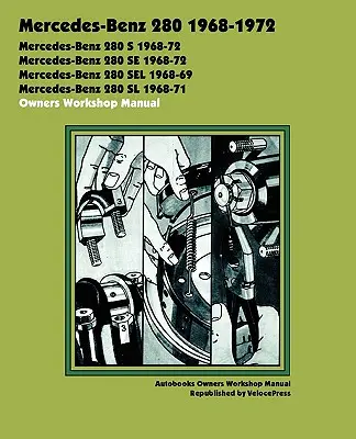 Manuel d'atelier du propriétaire Mercedes-Benz 280 1968-1972 - Mercedes-Benz 280 1968-1972 Owners Workshop Manual