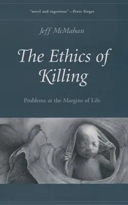 L'éthique de la mort : Problèmes aux marges de la vie - The Ethics of Killing: Problems at the Margins of Life