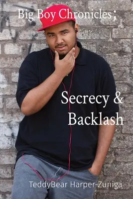 Big Boy Chronicles ; Secrecy & Backlash (en anglais) - Big Boy Chronicles; Secrecy & Backlash