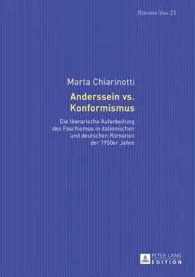 Anderssein vs. Konformismus ; Die literarische Aufarbeitung des Faschismus in italischen and deutschen Romanen der 1950er Jahre - Anderssein vs. Konformismus; Die literarische Aufarbeitung des Faschismus in italienischen und deutschen Romanen der 1950er Jahre