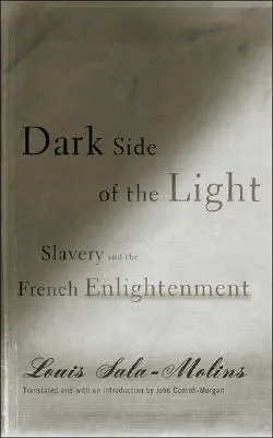 Le côté obscur de la lumière : L'esclavage et les Lumières françaises - Dark Side of the Light: Slavery and the French Enlightenment