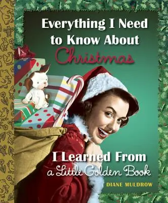 Tout ce que je dois savoir sur Noël, je l'ai appris dans un petit livre d'or - Everything I Need to Know about Christmas I Learned from a Little Golden Book